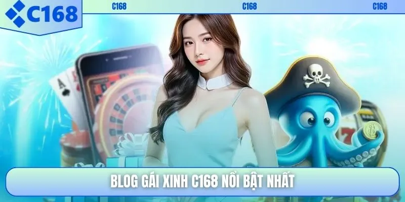 Blog gái xinh C168 nổi bật nhất