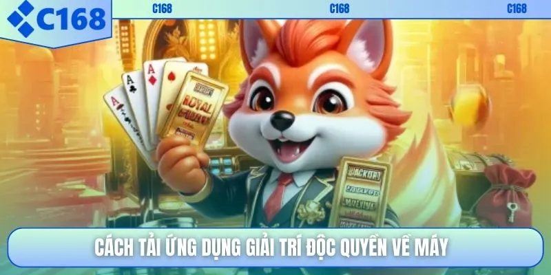 Cách tải ứng dụng giải trí độc quyền về máy