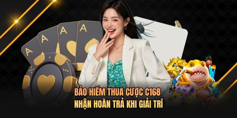 Bảo Hiểm Thua Cược C168
